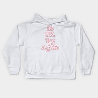 IT'S OK. TRY AGAIN Kids Hoodie